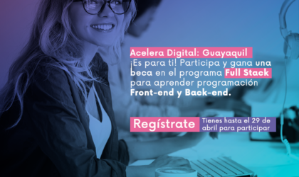 INICIA LA CONVOCATORIA DEL PROGRAMA “ACELERA DIGITAL” QUE BRINDARÁ CONOCIMIENTOS DE PROGRAMACIÓN A MUJERES GUAYAQUILEÑAS, EN ESTA PRIMERA EDICIÓN ARTICULADA POR ÉPICO.￼